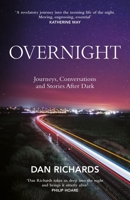 Overnight: Journeys, Conversations and Stories After Dark 1838857508 Book Cover