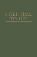 Still Time to Die (China in the 20th century) 1419113283 Book Cover