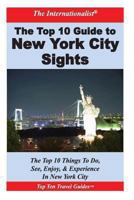 Top 10 Guide to Key New York City Sights 1477496602 Book Cover