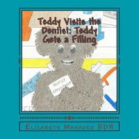Teddy Visits the Dentist: Teddy Gets a Filling 0956943829 Book Cover