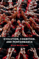 Evolution, Cognition, and Performance 1107463459 Book Cover