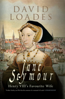 Jane Seymour: Henry VIII's Favourite Wife 1445638207 Book Cover