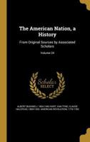 The American Nation, a History: From Original Sources by Associated Scholars; Volume 24 1360231226 Book Cover