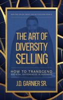 The Art of Diversity Selling: How to Transcend Societal Differences in Business B0FDX8QNNJ Book Cover