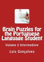 Brain Puzzles for the Portuguese Language Student: Intermediate 1463641060 Book Cover