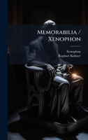 Memorabilia / Xenophon (Latin Edition) 102465401X Book Cover