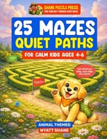 25 Mazes quiet paths for Calm Kids ages 4-6 194508863X Book Cover