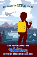 The Psychology of Pokémon: The Power to Catch 'Em All 1955406073 Book Cover