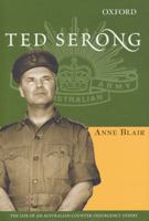 Ted Serong: The Life of an Australian Counter-Insurgency Expert (The Australian Army History Series) 0195515927 Book Cover