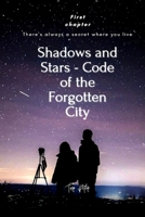 Shadows and Stars - Code of the Forgotten City B0CQGXFY8Z Book Cover