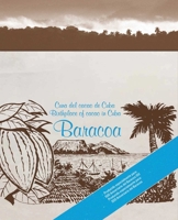 Baracoa: Cuna del cacao de Cuba / Birthplace of cacao in Cuba 9077207236 Book Cover