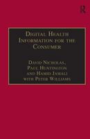 Digital Health Information for the Consumer: Evidence and Policy Implications 0754648036 Book Cover