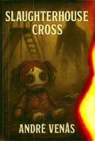 Slaughterhouse Cross B0GHN87WFR Book Cover