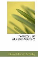 The History of Education Volume 2 0554311232 Book Cover