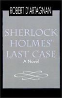 Sherlock Holmes' Last Case 0738868280 Book Cover