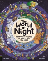 The World at Night: Discover the World That Wakes When You Sleep 178055933X Book Cover