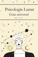 Psicología Lunar: Guía Universal (Spanish Edition) B0GCDJSRJH Book Cover