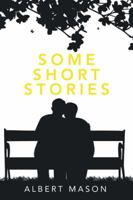 Some Short Stories 1524601640 Book Cover