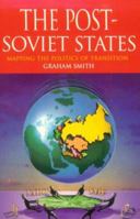 The Post Soviet States: Mapping the Politics of Transition 0340677910 Book Cover