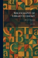 Bibliography of Library Economy: 1876-1920 1025307178 Book Cover