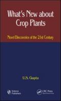 What's New about Crop Plants: Novel Discoveries of the 21st Century 157808699X Book Cover