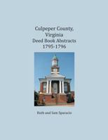 Culpeper County, Virginia Deed Book Abstracts 1795-1796 1680343564 Book Cover