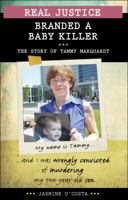 Real Justice: Branded a Baby Killer: The Story of Tammy Marquardt 1459409949 Book Cover