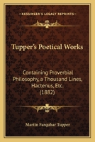 Tupper's Poetical Works 0548740038 Book Cover