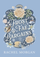 Frost & Fae Bargains (The Charmed Leaf Legacy) 1998988457 Book Cover