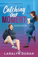 Catching Our Moment (Hanging by a Moment) 1735347493 Book Cover