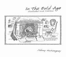 In the Ould Ago: Illustrated Irish Folklore 0956697607 Book Cover