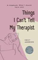 Things I Can't Tell My Therapist 9369534067 Book Cover