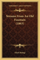 Streams from an Old Fountain (Classic Reprint) 1104658402 Book Cover