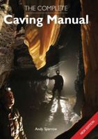 The Complete Caving Manual 1861260229 Book Cover