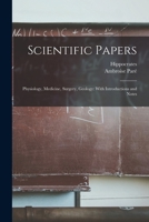 Scientific Papers: Physiology, Medicine, Surgery, Geology: With Introductions and Notes 101798185X Book Cover