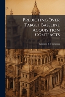 Predicting Over Target Baseline Acquisition Contracts 1288396015 Book Cover