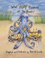 What Really Happens at the Beach!: Volume 1 1667874799 Book Cover