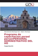Programa de capacitacion parael personPERSONAL ADMINISTRATIVO DEL HO 6138980964 Book Cover