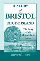 History of Bristol, Rhode Island: The Story of the Mount Hope Lands 0788408275 Book Cover