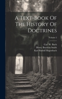 A Text-book Of The History Of Doctrines; Volume 2 1022251457 Book Cover