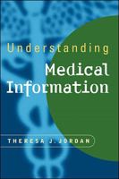 Understanding Medical Information: A User's Guide to Informatics and Decision-Making 0838592724 Book Cover