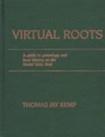 Virtual Roots 2.0: A Guide to Genealogy and Local History on the World Wide Web (Book & CD-ROM) 0842029222 Book Cover