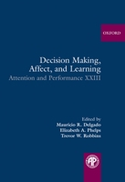 Decision Making, Affect, and Learning: Attention and Performance XXIII 0199600430 Book Cover