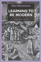 Learning to Be Modern - Jottings for James 191260325X Book Cover