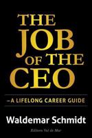 The Job of the CEO: A Lifelong Career Guide 2970088428 Book Cover