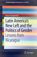 Latin America's New Left and the Politics of Gender: Lessons from Nicaragua 1461403588 Book Cover