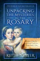 Unpacking the Mysteries of the Rosary: Connecting the Spiritual Fruits to Your Daily Life 1735846457 Book Cover