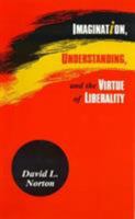 Imagination, Understanding, and the Virtue of Liberality 0847681289 Book Cover
