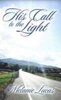 His Call to the Light 1676876375 Book Cover