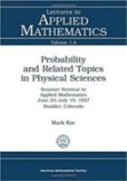 Probability and Related Topics in Physical Sciences (Lectures in Applied Mathematics Series, Vol 1a) 0821800477 Book Cover